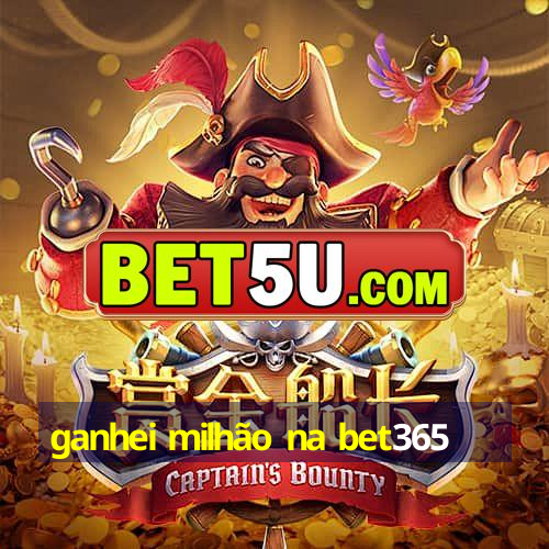 ganhei milhão na bet365